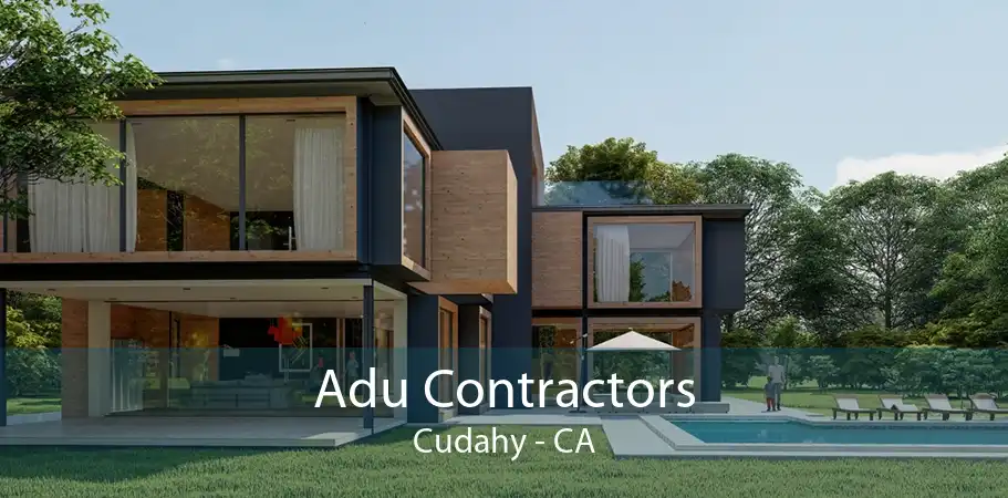 Adu Contractors Cudahy - CA